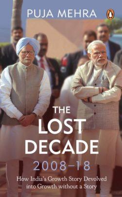 The Lost Decade (2008-2018) by Puja Mehra