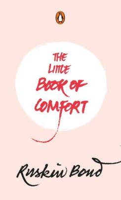 The Little Book of Comfort by Ruskin Bond