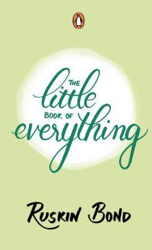 The Little Book of Everything by Ruskin Bond