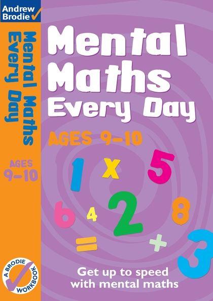 Mental Maths Every Day Workbook (Ages 9-10) by Andrew Brodie