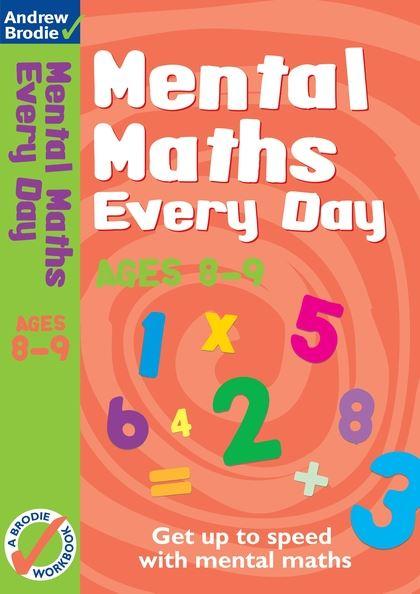 Mental Maths Every Day Workbook (Ages 8-9) by Andrew Brodie