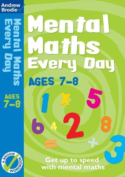 Mental Maths Every Day Workbook (Ages 7-8) by Andrew Brodie
