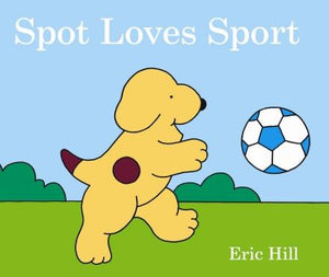 Spot Loves Sport by Eric Hill