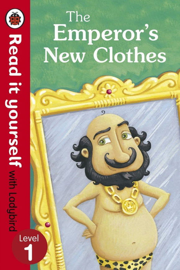 Read It Yourself: The Emperor's New Clothes - Level 1 by Ladybird