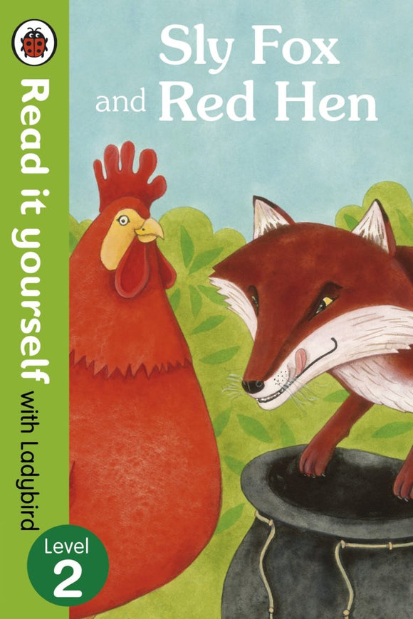 Sly Fox and Red Hen - Read It Yourself with Ladybird Level 2 by Ladybird