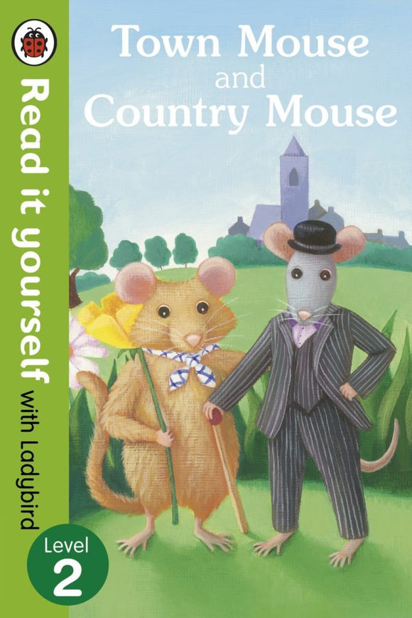 Read It Yourself: Town Mouse and Country Mouse - Level 2 by Ladybird