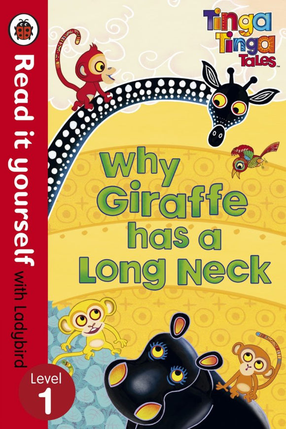 Read it Yourself: Why Giraffe has a Long Neck - Level 1 by Ladybird