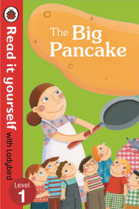 Read It Yourself: The Big Pancake - Level 1 by Ladybird