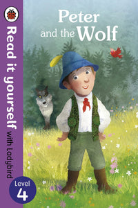 Peter and the Wolf - Read It Yourself with Ladybird Level 4 by Ladybird