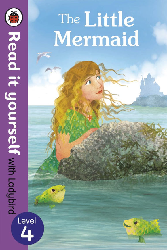 The Little Mermaid - Read It Yourself with Ladybird Level 4 by Ladybird