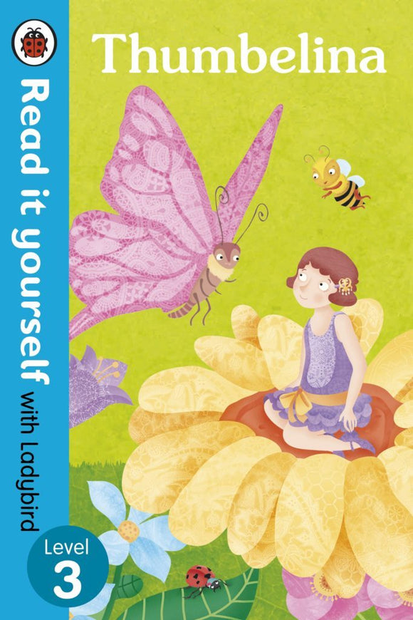 Read It Yourself: Thumbelina - Level 3 by Ladybird
