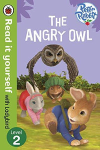 Peter Rabbit: The Angry Owl - Read it yourself with Ladybird: Level 2 by Ladybird
