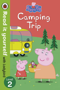 Read it Yourself: Peppa Pig: Camping Trip - Level 2 by Ladybird