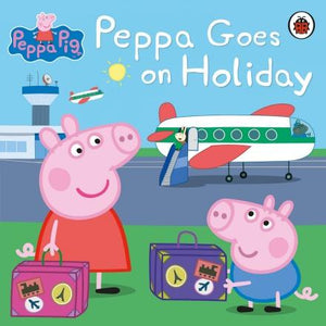 Peppa Pig: Peppa Goes on Holiday by Ladybird