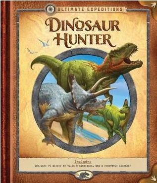 Ultimate Expeditions: Dinosaur Hunter by Nancy Honovich