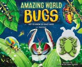 Amazing World: Bugs: Get To Know 20 Crazy Bugs by L.J. Tracosas