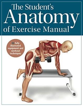 The Student's Anatomy of Exercise Manual by Kenneth Ashwell