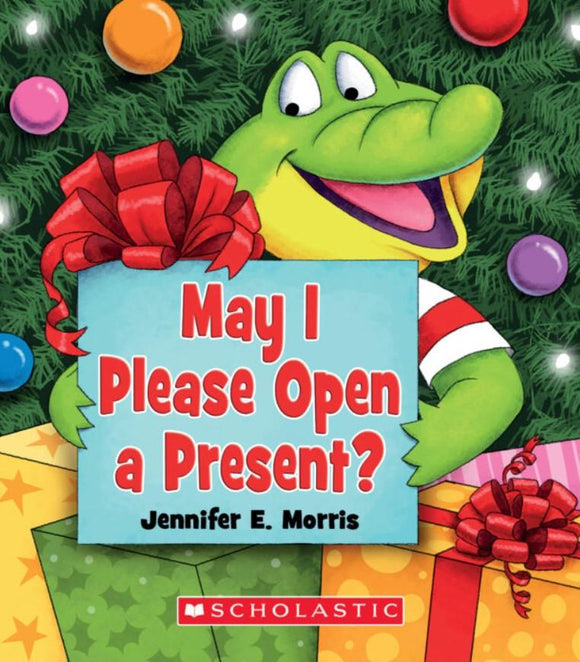 May I Please Open a Present? by Jennifer E. Morris
