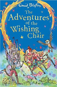 The Adventures of the Wishing-Chair (Wishing Chair, Book 1) by Enid Blyton