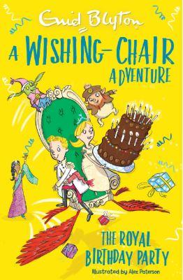 The Royal Birthday Party: A Wishing-Chair Adventure (Blyton Young Readers) by Enid Blyton