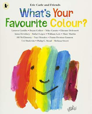 What's Your Favourite Colour? by Eric Carle and Friends