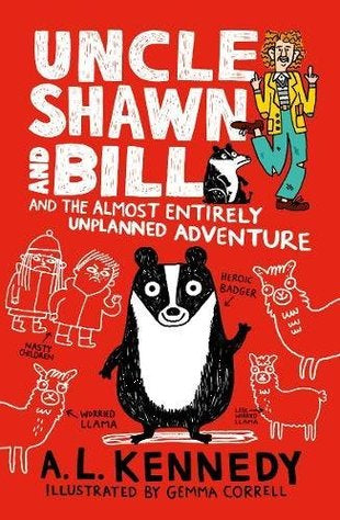 Uncle Shawn and Bill and the Almost Entirely Unplanned Adventure by A. L. Kennedy