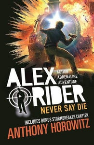Never Say Die (Alex Rider 11) by Anthony Horowitz