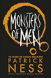 Monsters of Men (Chaos Walking 3): Anniversary edition by Patrick Ness