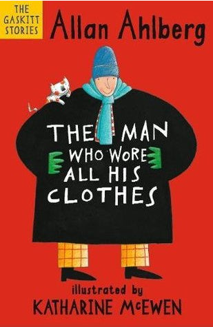 The Man Who Wore All His Clothes (The Gaskitts) by Allan Ahlberg