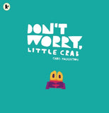Don't Worry, Little Crab by Chris Haughton