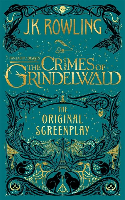 Fantastic Beasts: The Crimes of Grindelwald - The Original Screenplay by J.K. Rowling