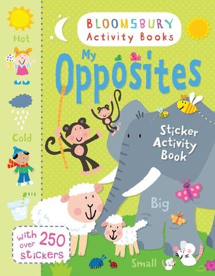 My Opposites Sticker Activity Book by Bloomsbury