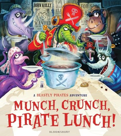 Munch, Crunch, Pirate Lunch! by John Kelly