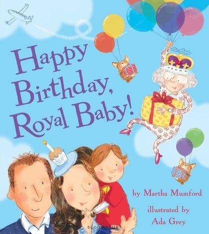 Happy Birthday, Royal Baby! by Martha Mumford