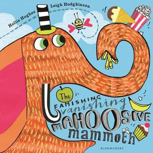 The Famishing Vanishing Mahoosive Mammoth by Hollie Hughes
