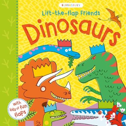 Lift-the-flap Friends Dinosaurs by Bloomsbury