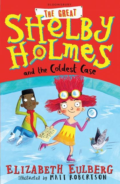 The Great Shelby Holmes and the Coldest Case by Elizabeth Eulberg
