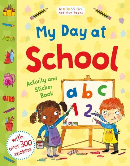 My Day at School Activity and Sticker Book by Bloomsbury