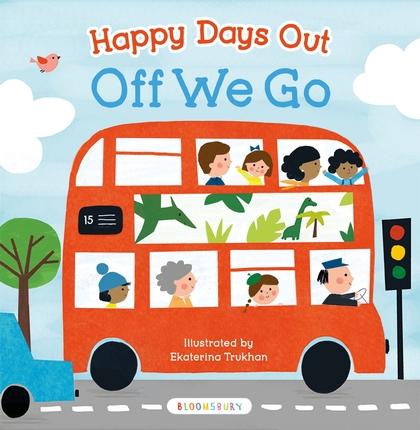 Happy Days Out: Off We Go! by Ekaterina Trukhan