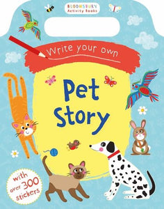 Write Your Own Pet Story by Bloomsbury
