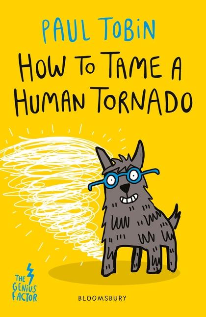 How to Tame a Human Tornado by Paul Tobin