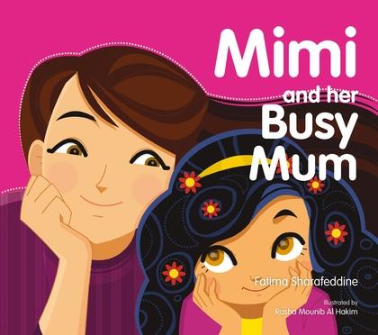 Mimi and Her Busy Mum by Fatima Sharafeddine