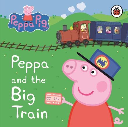 Peppa and the Big Train: My First Storybook by Ladybird