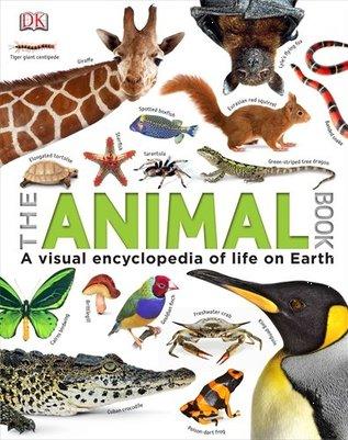 The Animal Book: A Visual Encyclopedia of Life on Earth by DK