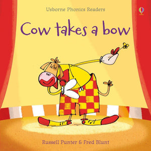 Cow Takes a Bow (Usborne Phonics Readers) by Russell Punter