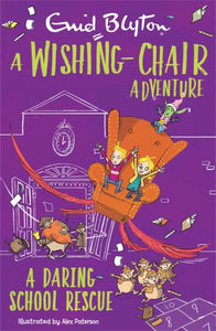 A Wishing-Chair Adventure: A Daring School Rescue (Colour Short Stories) by Enid Blyton