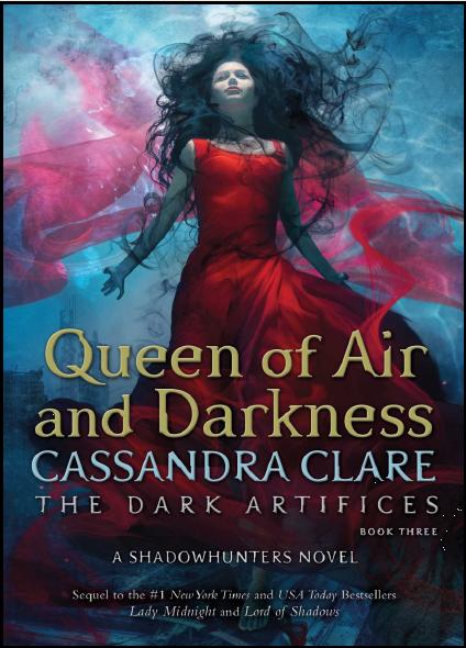 Queen Of Air And Darkness (The Dark Artifices, Book 3) by Cassandra Clare