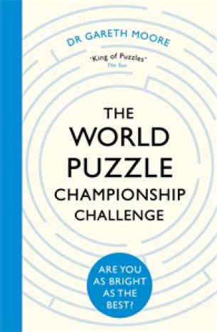 The World Puzzle Championship Challenge: Are You as Bright as the Best? by Gareth Moore