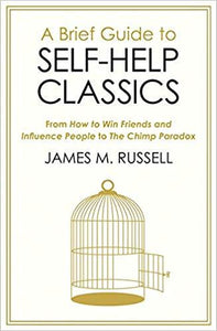 A Brief Guide to Self-Help Classics by James M. Russell