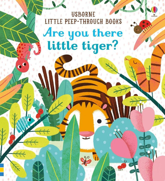 Are you there little tiger? (Usborne Little Peep-Through Books) by Sam Taplin